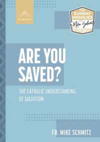 Are You Saved? : The Catholic Understanding of Salvation (The Sunday Homilies with Fr. Mike Schmitz Collection)