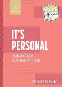It's Personal : Cultivating Your Relationship with God (The Sunday Homilies with Fr. Mike Schmitz Collection)