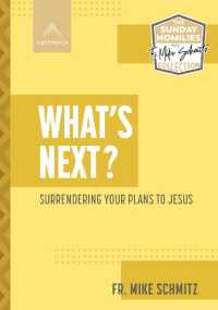What's Next? : Surrendering Your Plans to Jesus (The Sunday Homilies with Fr. Mike Schmitz Collection)