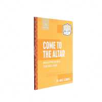 Come to the Altar : Worshiping God with Your Whole Heart (The Sunday Homilies with Fr. Mike Schmitz Collection)
