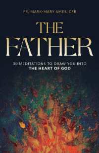 The Father : 30 Meditations to Draw You into the Heart of God