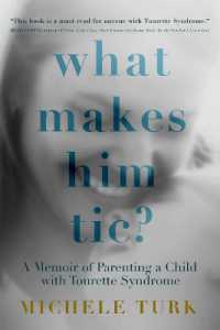 What Makes Him Tic? : Parenting a Child with Tourette Syndrome