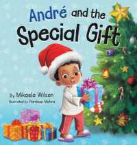 André and the Special Gift : A Children's Christmas Book about the Gift of Giving (Books for Kids Ages 4-8) (André and Noelle)