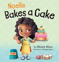 Noelle Bakes a Cake : A Story about a Positive Attitude and Resilience for Kids Ages 2-8 (André and Noelle)
