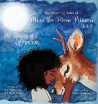 The Rhyming Tales of Mimi the Moon Princess : The Making of a Princess