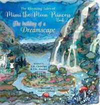 The Rhyming Tales of Mimi the Moon Princess : The Building of a Dreamscape: The Building of a Dreamscape: The Building of a Dreamscape: The Building of a Dreamscape: The Making of a Princess: The Building of a Dreamscape: The Building of a Dreamscape
