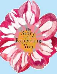 The Story of Expecting You: The Pregnancy Journal Memory Book that Tells the Story of Growing You (The Hear Your Story Books")