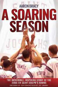 A Soaring Season : The Incredible, Inspiring Story of the 2003-04 Saint Joseph's Hawks
