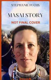Masai Story : My Fight for Love and the Future of an Indigenous Tribe