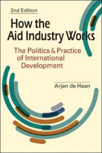 How the Aid Industry Works : The Politics & Practice of International Development （2ND）