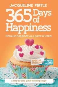 365 Days of Happiness - Because happiness is a piece of cake : Special Edition (365 Days of Happiness)