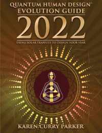 2022 Quantum Human Design Evolution Guide : Using Solar Transits to Design Your Year (Using Solar Transits to Design Your Year)