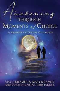 Awakening through Moments of Choice : A Memoir of Divine Guidance