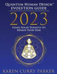 2023 Quantum Human Design(tm) Evolution Guide : Using Solar Transits to Design Your Year (Using Solar Transits to Design Your Year)