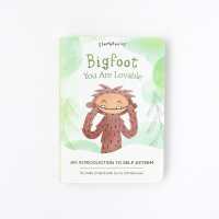 Bigfoot, You Are Lovable : An Introduction to Self-Esteem （Board Book）
