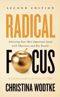 Radical Focus SECOND EDITION: Achieving Your Goals with Objectives and Key Results （2ND）