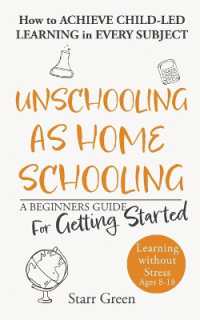 Unschooling as Homeschooling : A Beginners Guide for Getting Started (Better Future)