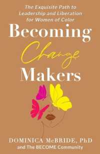 Becoming Change Makers : The Exquisite Path to Leadership and Liberation for Women of Color