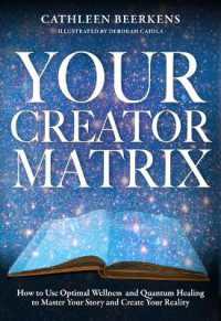 Your Creator Matrix : How to Use Optimal Wellness and Quantum Healing to Master Your Story and Create Your Reality