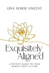 Exquisitely Aligned : A Pocket Guide to Your Magnificent Future