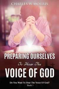 Preparing Ourselves to Hear the Voice of God : Do You Want to Hear the Voice of God? Book 1