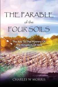 The Parable of the Four Soils: The Key to the Mystery of the Kingdom of God