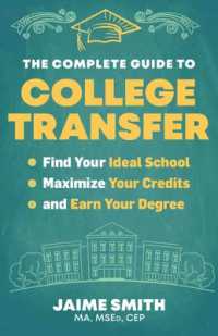 The Complete Guide to College Transfer : Find Your Ideal School, Maximize Your Credits, and Earn Your Degree