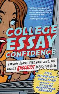 College Essay Confidence : Conquer Blocks, Free Your Voice, and Write a Knockout Application Essay