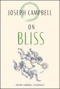 On Bliss (Joseph Campbell Essentials)