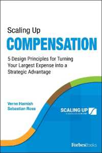 Scaling Up Compensation : 5 Design Principles for Turning Your Largest Expense into a Strategic Advantage