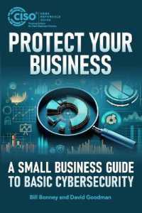 Protect Your Business : A Small Business Guide to Basic Cybersecurity