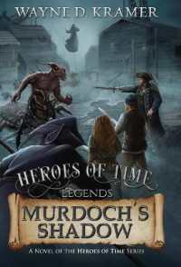 Heroes of Time Legends : Murdoch's Shadow (Heroes of Time)