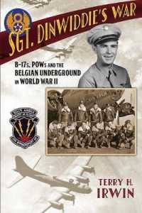Sgt. Dinwiddie's War : B-17s, POWs and the Belgian Underground in World War II