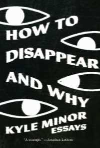 How to Disappear and Why : Essays