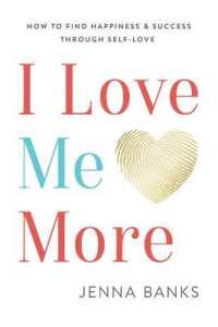 I Love Me More : How to Find Happiness and Success through Self-Love