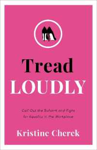 Tread Loudly : Call Out the Bullsh*t and Fight for Equality in the Workplace