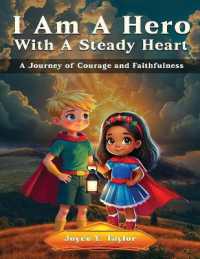 I Am a Hero with a Steady Heart : A Journey of Courage and Faithfulness