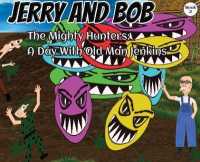 Jerry and Bob, The Mighty Hunters: A Day With Old Man Jenkins