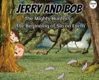 Jerry and Bob, The Mighty Hunters: The Beginning of Sin on Earth