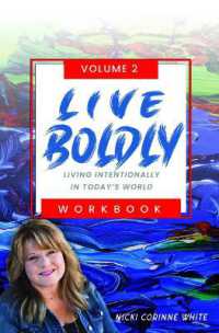 Live Boldly Workbook Episodes 16-30 : Living Intentionally in Today's World (Live Boldly Workbook)