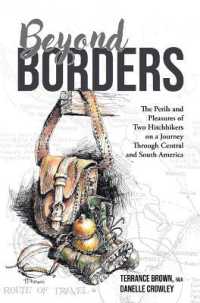 Beyond Borders : The Perils and Pleasures of Two Hitchhikers on a Journey through Central and South America