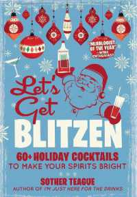 Let's Get Blitzen : 60 Holiday Cocktails to Make Your Spirits Bright