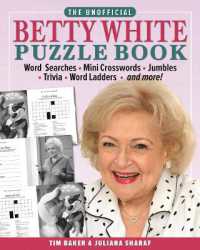 The Unofficial Betty White Puzzle Book : Word Searches - Mini Crosswords - Jumbles - Trivia - Word Ladders - and more!