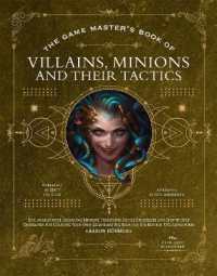 The Game Master's Book of Villains, Minions and Their Tactics : Epic new antagonists for your PCs, plus new minions, fighting tactics, and guidelines for creating original BBEGs for 5th Edition RPG adventures (The Game Master Series)