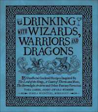 Drinking with Wizards, Warriors and Dragons : 85 unofficial drink recipes inspired by the Lord of the Rings, a Court of Thorns and Roses, the Stormlight Archive and other fantasy favorites