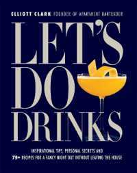 Let's Do Drinks : Inspirational tips, personal secrets and 75 recipes for a fancy night out without leaving the house
