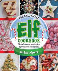 The Unofficial Elf Cookbook : Over 70 delicious recipes inspired by the classic holiday film!