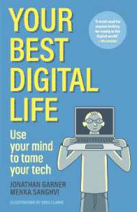 Your Best Digital Life : Use Your Mind to Tame Your Tech