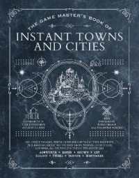 The Game Master's Book of Instant Towns and Cities : 160+ unique villages, towns, settlements and cities, ready-on-demand, plus random generators for NPCs, side quests, bars, shops, temples, local color and more, for your 5th edition RPG adventures