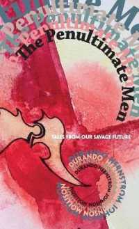 The Penultimate Men: Tales from Our Savage Future (Pilum New Voices") 〈1〉 （2ND）